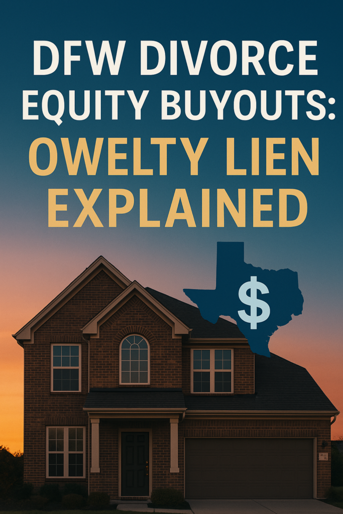 The Ultimate Guide to Owelty Liens in Texas Divorce Cases