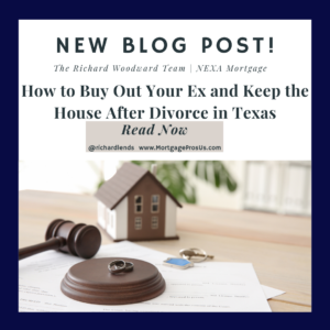 How to Buy Out Your Ex and Keep the House After Divorce in Texas