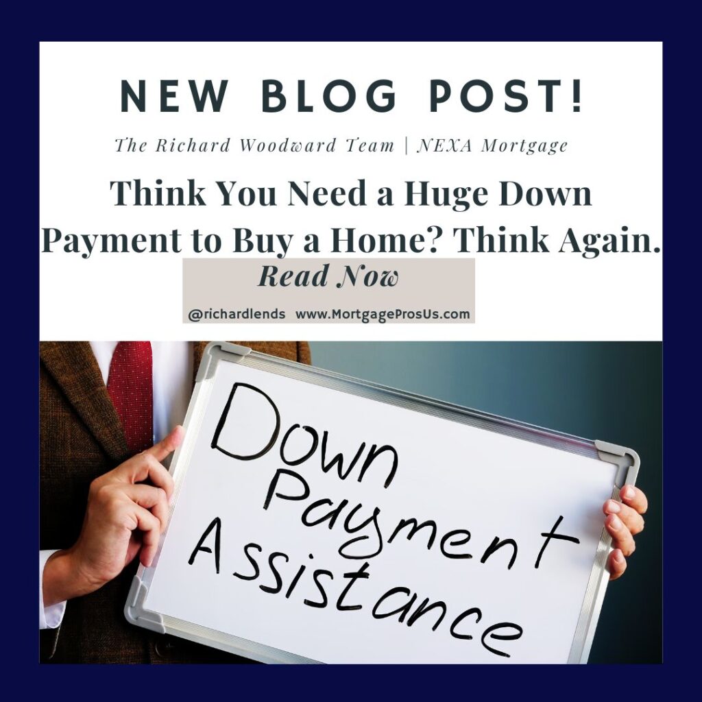 Think You Need a Huge Down Payment to Buy a Home? Think Again.