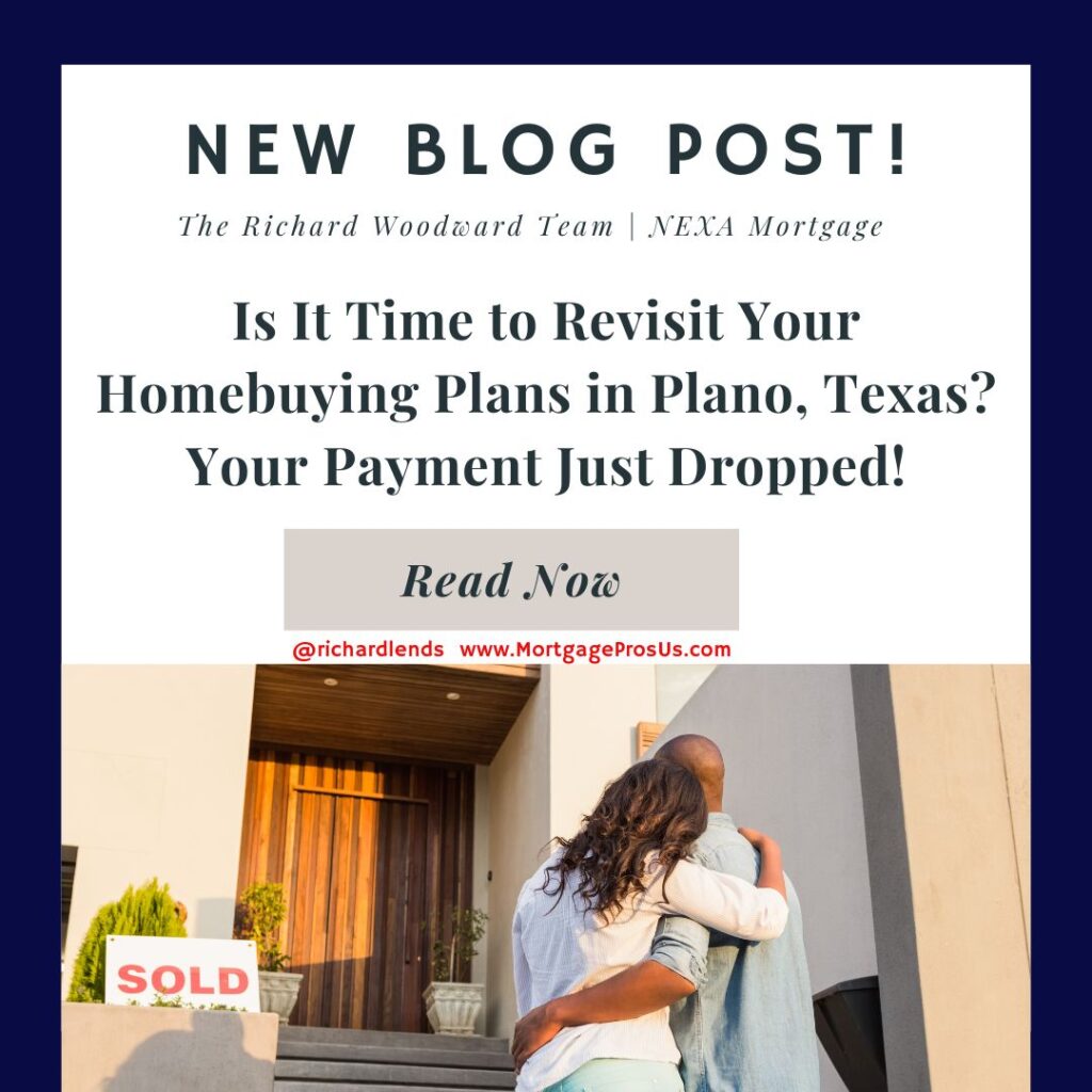 Is It Time to Revisit Your Homebuying Plans in Plano, Texas? Your Payment Just Dropped!
